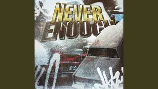 Never Enough