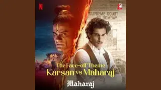 The Face-off Theme - Karsan vs Maharaj (From 