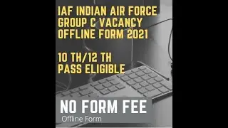 IAF Air Force Group C Vacancy Offline Form 2021