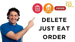 How to Delete Just Eat Order