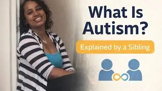 Autism in My Family | What People Should Know | Spectrum Disorders