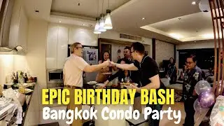 Our Friends Know How to Party | Bangkok Condo Party | 26 Friends, Food & Fun
