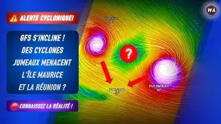 ALERTE CYCLONIQUE : GFS S'INCLINE ! DES CYCLONES JUMEAUX MENACENT L'&Icirc;LE MAURICE ET LA R&Eacute;UNION ?