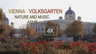Nature history museum Vienna, Austria. Volksgarten with music 4K , with natural ASMR