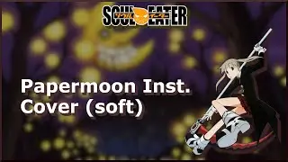 Papermoon | Soul Eater | Instrumental + Soft | Cover