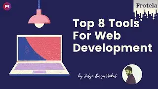 Top 8 Tools For Web Development | Frotela