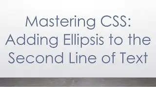 Mastering CSS: Adding Ellipsis to the Second Line of Text