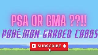 PSA or GMA??!!                               Pok&eacute;mon Graded Card review/reveal!!