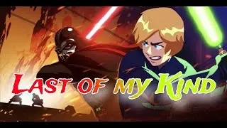 Star Wars | Last of my Kind