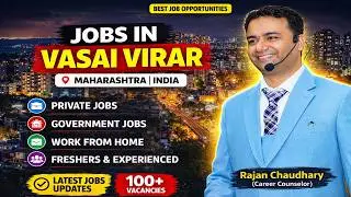 Jobs in Vasai Virar - Vasai Virar Jobs - Jobs in Maharashtra - Maharashtra Jobs by Rajan Chaudhary