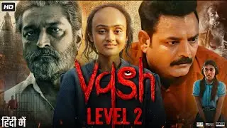 Vash Level 2 Movie 2025 | Janki Bodiwala | Hiten Kumar | Monal Gajjar | Prem | Hindi Reveiw & Facts