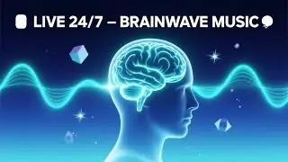🔴 LIVE: Brain wave Music 🧠 24/7 POWERFUL Relax, Focus & Creativity Boost (8-12 Hz) ⚡