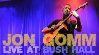 Jon Gomm @ Bush Hall 07/06/25