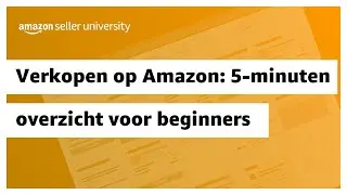 Verkopen op Amazon: 5-minuten overzicht voor beginners