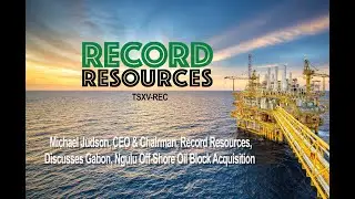 Record Resources Gabon Oil Acquisition