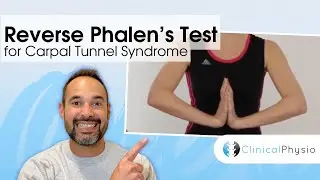 Reverse Phalens Test for Carpal Tunnel Syndrome | Clinical Physio