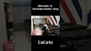 Welcome to Vietnam Barber Girl Massage world #理髪店 #massage