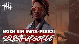 Dead by Daylight [&Uuml;berlebende]: Selbstf&uuml;rsorge doch noch ein Meta-Perk?! [GER I PS5]