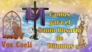 Cantos para el Santo Rosario de Difuntos 3 (Morada Santa, Entre tus manos, Tuyo Soy)