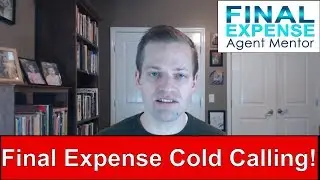 Final Expense Cold Calling Strategy For Insurance Agents [Door-To-Door]
