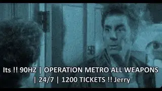 90HZ | OPERATION METRO | 24/7 | 1200 TICKETS