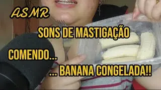 ASMR 🍌 Sons de Mastigação | Banana Congelada
