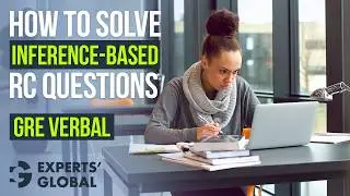 How to Solve Inference-Based GRE Reading Comprehension (RC) Questions | Experts&rsquo; Global GRE Prep