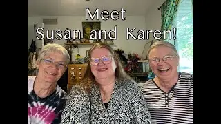 Meet two of our Wishes; Sue and Karen!!