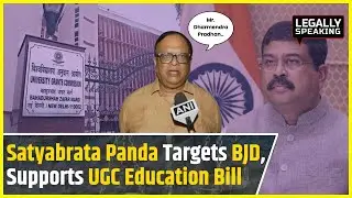 Ugc Regulations 2025: Satyabrata Panda Targets BJD, Supports UGC Education Bill