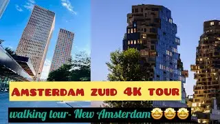 Amsterdam Zuid 4K Tour