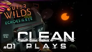 Clean Plays - Outer Wilds: Echoes of the Eye! [#1] - Deep Space Satellite