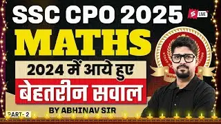 SSC CPO Maths Preparation | SSC CPO PYQ Maths 2024 | SSC CPO 2024 Top Maths Questions | Abhinav Sir