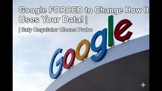 🚨 GOOGLE Data Privacy SCANDAL ENDS! | Italy Closes Probe After MASSIVE Changes