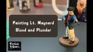 Painting Lt. Maynard for Blood & Plunder