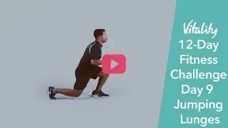 12-Day Fitness Challenge | Day 9 - Jumping Lunges | Vitality UK