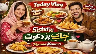 Sister Ki Chai Per Dawat ☕🥟 | Family Time | Mouzma Moments