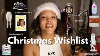 Vlogmas Day 6 | Christmas Wishlist 2024 christian, fitness, self care, tech, nutrition, etc.