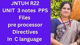 UNIT 3 PPS JNTUH R22 complete notes|files in C|preprocessor Directives in C| file operations
