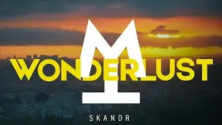 SKANDR - Wanderlust  [Trap Music]