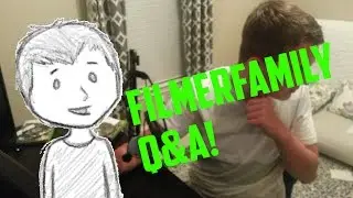FilmerFamily Q&A!