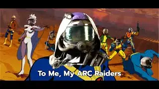 To Me, My ARC Raiders