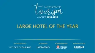 East of England Tourism Awards - Large Hotel of the Year