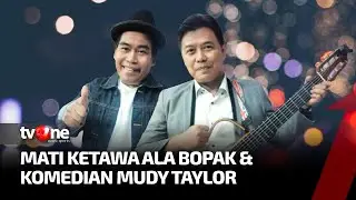 [FULL] Mati Ketawa Ala Bopak & Komedian Mudy Taylor | E-Talkshow tvOne