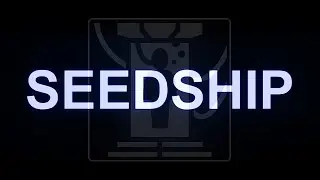 Seedship | A Fan Trailer