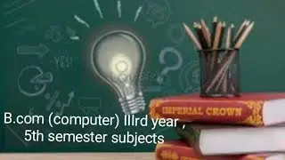 B.com (computers) III rd year ,Vth semester subjects