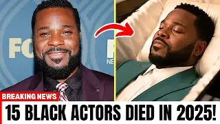 15 Black Actors Who Sadly Passed Away in 2025 | Remembering Black Celebrities