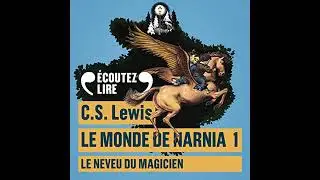 Livre audio: Le Neveu du Magicien - C. S. Lewis Livre audio