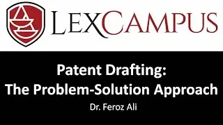 Patent Drafting: The Problem-Solution Approach
