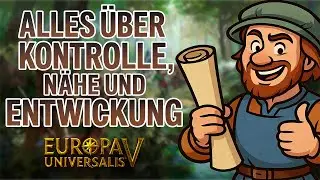 ALLES was ihr über ENTWICKLUNG, NÄHE und KONTROLLE in EU5 wissen müsst!
