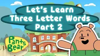 Learn Three Letter Words  | Kids Educational Video | Learn To Read | Phonics | #PantsBear